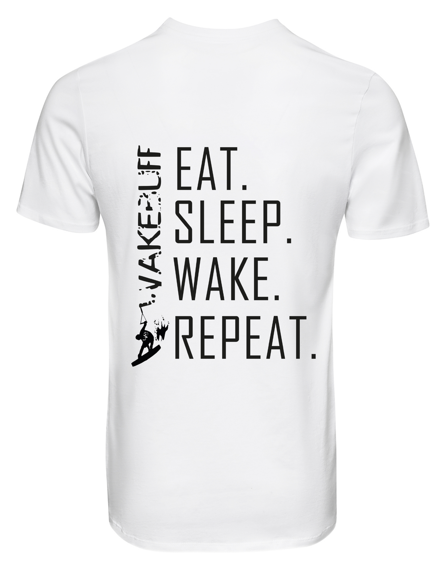 White Tee. EAT.SLEEP.WAKE.REPEAT.